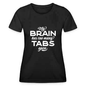 My brain has too many tabs open - Women's Functional T-Shirt - black - Front - AI Model Female 172 light (172cm)