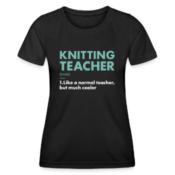 Knitter Teacher Definition Knitting - Women's Functional T-Shirt - black - Front - AI Model Female 172 light (172cm)