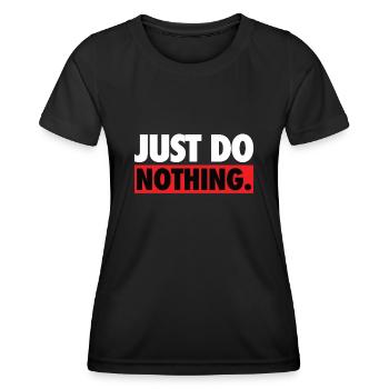 Just do nothing Sprüche Shirt - Frauen Funktions-T-Shirt - Schwarz - Vorne - AI Model Female 172 light (172cm)