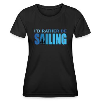 I'd rather be sailing - Frauen Funktions-T-Shirt - Schwarz - Vorne - AI Model Female 172 light (172cm)