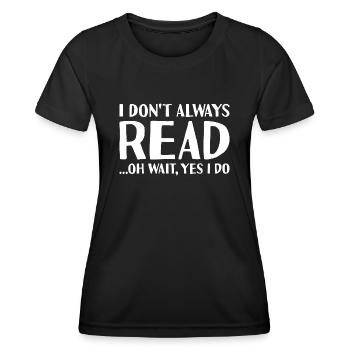 Lecteur Je ne lis pas toujours - T-shirt sport Femme - noir - Devant - AI Model Female 172 light (172cm)