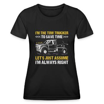 I'm The Tow Trucker I'm Always Right Tow Truck - Frauen Funktions-T-Shirt - Schwarz - Vorne - AI Model Female 172 light (172cm)