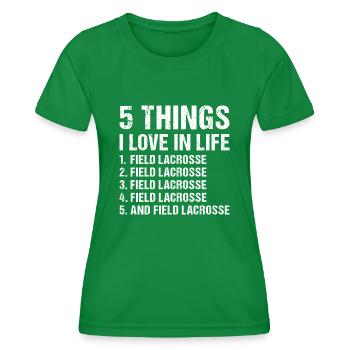 Sport 5 Things I Love In Life Field Lacrosse - Women's Functional T-Shirt - kelly green - Front - AI Model Female 172 dark (172cm)