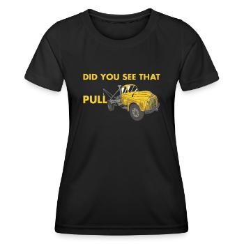 Did You See That Pull Tow Truck Operator - Women's Functional T-Shirt - black - Front - AI Model Female 172 light (172cm)