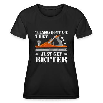 Turners Don't Age They Just Get Better Woodworking - Women's Functional T-Shirt - black - Front - AI Model Female 172 light (172cm)
