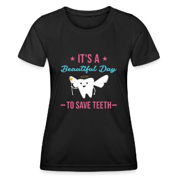 A Beautiful Day To Save Teeth Dental Assistant - Frauen Funktions-T-Shirt - Schwarz - Vorne - AI Model Female 172 light (172cm)