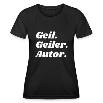 Geil. Geiler. Autor - Frauen Funktions-T-Shirt - Schwarz - Vorne - AI Model Female 172 light (172cm)