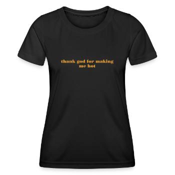 thank god for making me hot - Danke Gott - Frauen Funktions-T-Shirt - Schwarz - Vorne - AI Model Female 172 light (172cm)