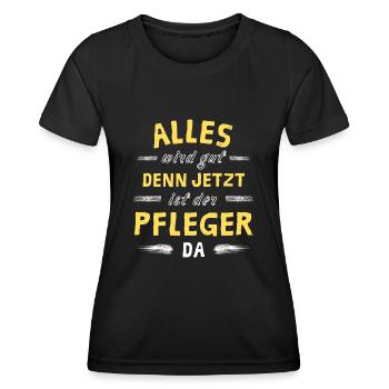 Alles wird gut denn jetzt ist der Pfleger da - Frauen Funktions-T-Shirt - Schwarz - Vorne - AI Model Female 172 light (172cm)