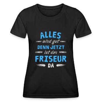 Alles wird gut denn jetzt ist der Friseur da - Frauen Funktions-T-Shirt - Schwarz - Vorne - AI Model Female 172 light (172cm)