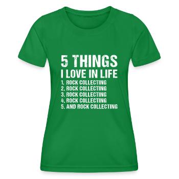 Rock Collector 5 Things I Love Rock Collecting - Women's Functional T-Shirt - kelly green - Front - AI Model Female 172 dark (172cm)