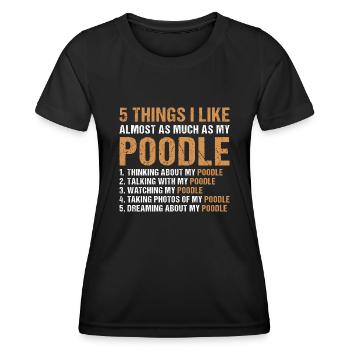 5 choses que j’aime autant que mon caniche - T-shirt sport Femme - noir - Devant - AI Model Female 172 light (172cm)