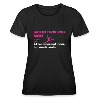 Baton Twirler Mom Definition Baton Twirling - Women's Functional T-Shirt - black - Front - AI Model Female 172 light (172cm)