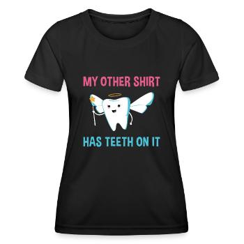 My Other Shirt Hast Teeth On It Dental Assistant - Women's Functional T-Shirt - black - Front - AI Model Female 172 light (172cm)