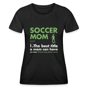 Sport Mom Definition Soccer - Frauen Funktions-T-Shirt - Schwarz - Vorne - AI Model Female 172 light (172cm)