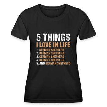 5 Things I Love In Life German Shepherd - Women's Functional T-Shirt - black - Front - AI Model Female 172 light (172cm)