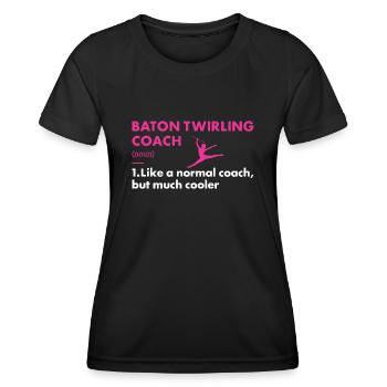 Baton Twirler Coach Definition Baton Twirling - Women's Functional T-Shirt - black - Front - AI Model Female 172 light (172cm)