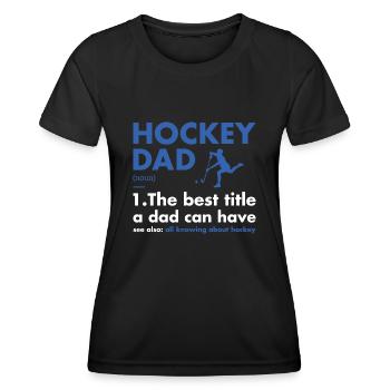 Définition de papa sportif Hockey - T-shirt sport Femme - noir - Devant - AI Model Female 172 light (172cm)