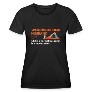 Woodworker Husband Definition Woodworking - Women's Functional T-Shirt - black - Front - AI Model Female 172 light (172cm)