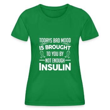 Diabetic Diabetes Bad Mood Not Enough Insulin Gift - Women's Functional T-Shirt - kelly green - Front - AI Model Female 172 dark (172cm)