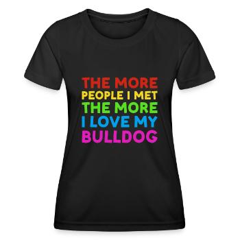 More People I Met More I Love Bulldog - Frauen Funktions-T-Shirt - Schwarz - Vorne - AI Model Female 172 light (172cm)