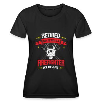 Retirement Always Fire Fighter At Heart Retiree - Women's Functional T-Shirt - black - Front - AI Model Female 172 light (172cm)