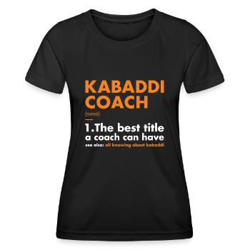 Sport Coach Definition Kabaddi - Women's Functional T-Shirt - black - Front - AI Model Female 172 light (172cm)