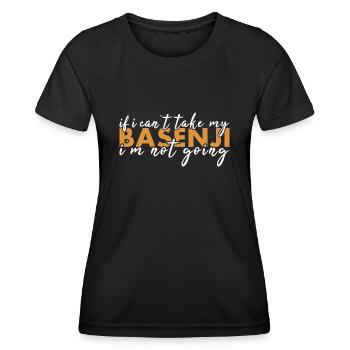 Dog If I Can't Take My Basenji I'm Not Going - Women's Functional T-Shirt - black - Front - AI Model Female 172 light (172cm)