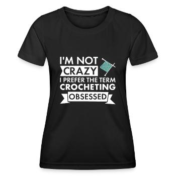 Crocheteur Je ne suis pas fou de crochet - T-shirt sport Femme - noir - Devant - AI Model Female 172 light (172cm)