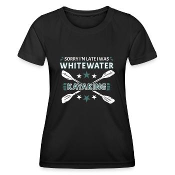 Sorry I'm Late I Was Whitewater Kayaking - Frauen Funktions-T-Shirt - Schwarz - Vorne - AI Model Female 172 light (172cm)