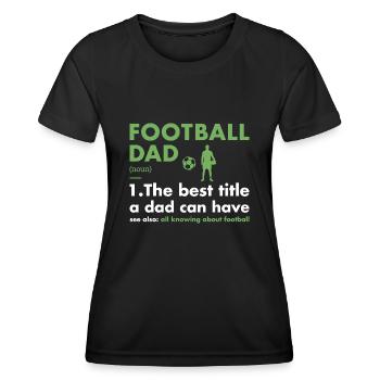 Sport Dad Definition Football - Women's Functional T-Shirt - black - Front - AI Model Female 172 light (172cm)