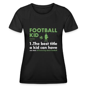 Sport Kid Definition Football - Frauen Funktions-T-Shirt - Schwarz - Vorne - AI Model Female 172 light (172cm)