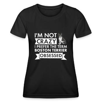 I Prefer Term Boston Terrier Obsessed - Women's Functional T-Shirt - black - Front - AI Model Female 172 light (172cm)
