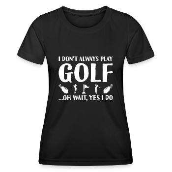 Sport I Do Not Always Play Golf - Frauen Funktions-T-Shirt - Schwarz - Vorne - AI Model Female 172 light (172cm)