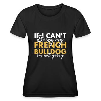 Si je ne peux pas amener mon bouledogue français, je n’y vais pas - T-shirt sport Femme - noir - Devant - AI Model Female 172 light (172cm)