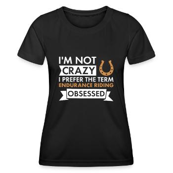 Rider I'm Not Crazy Endurance Riding - Frauen Funktions-T-Shirt - Schwarz - Vorne - AI Model Female 172 light (172cm)