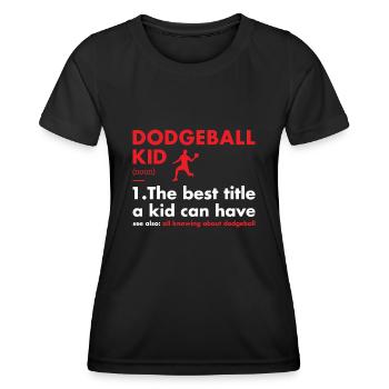 Sport Kid Definition Dodgeball - Women's Functional T-Shirt - black - Front - AI Model Female 172 light (172cm)