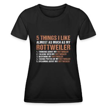 5 Things I Like As Much As My Rottweiler - Frauen Funktions-T-Shirt - Schwarz - Vorne - AI Model Female 172 light (172cm)