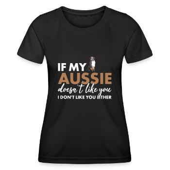 Dog If My Aussie Doesn't Like You - Women's Functional T-Shirt - black - Front - AI Model Female 172 light (172cm)