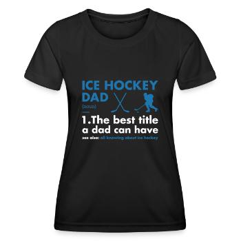 Sport Dad Definition Ice Hockey - Frauen Funktions-T-Shirt - Schwarz - Vorne - AI Model Female 172 light (172cm)