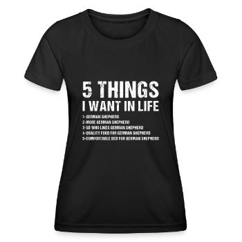5 Things I Want In Life German Shepherd - Women's Functional T-Shirt - black - Front - AI Model Female 172 light (172cm)