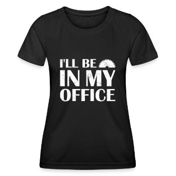 Carpenter I'll Be In My Office Woodworking - Women's Functional T-Shirt - black - Front - AI Model Female 172 light (172cm)
