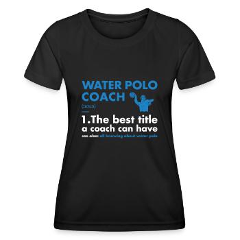Sport Coach Definition Water Polo - Women's Functional T-Shirt - black - Front - AI Model Female 172 light (172cm)