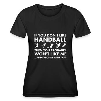 Sport If You Do Not Like Me Handball - Frauen Funktions-T-Shirt - Schwarz - Vorne - AI Model Female 172 light (172cm)