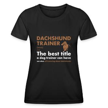 Dachshund Trainer Definiton - Women's Functional T-Shirt - black - Front - AI Model Female 172 light (172cm)