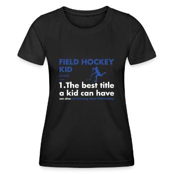Sport Kid Definition Field Hockey - Frauen Funktions-T-Shirt - Schwarz - Vorne - AI Model Female 172 light (172cm)