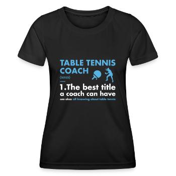 Sport Coach Definition Table Tennis - Women's Functional T-Shirt - black - Front - AI Model Female 172 light (172cm)