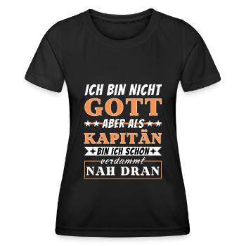 Ich bin nicht Gott aber als Kapitän nah dran - Frauen Funktions-T-Shirt - Schwarz - Vorne - AI Model Female 172 light (172cm)