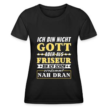 Ich bin nicht Gott aber als Friseur nah dran - Frauen Funktions-T-Shirt - Schwarz - Vorne - AI Model Female 172 light (172cm)