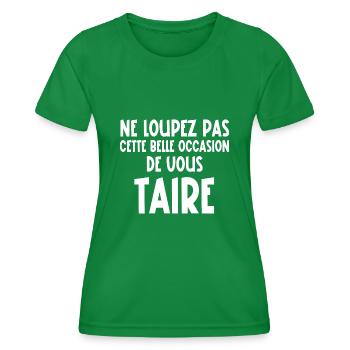 ne loupez pas cette belle occasion de vous taire - T-shirt sport Femme - vert - Devant - AI Model Female 172 dark (172cm)